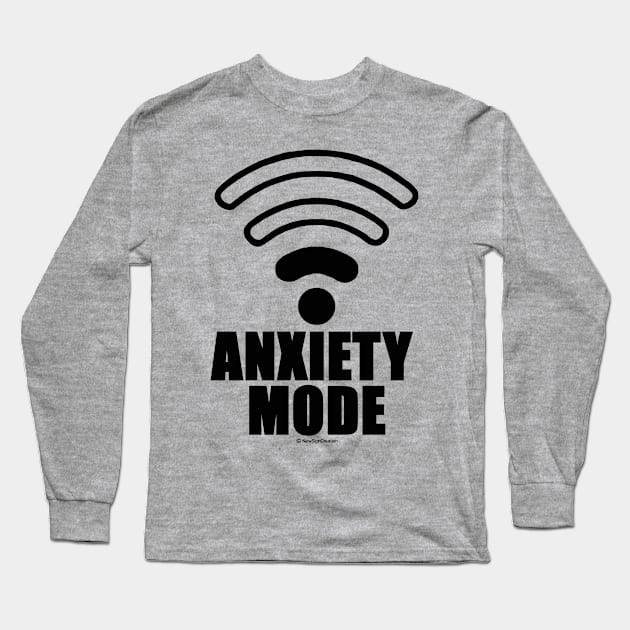 Anxiety mode Long Sleeve T-Shirt by NewSignCreation